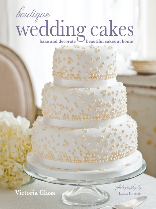 Title details for Boutique Wedding Cakes by Victoria Glass - Available